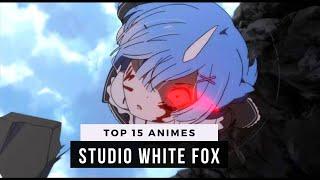 Top 15 Studio White Fox Anime