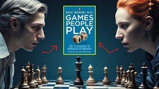 "Games People Play" by Eric Berne Audiobook | Book Summary | Everybody Is Playing Mind Games