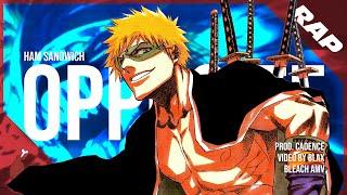 ICHIGO KUROSAKI RAP AMV | "OPPOSITE" | Ham Sandwich (prod. CADENCE) [Bleach Thousand Year Blood War]