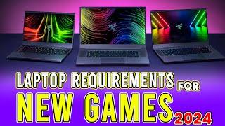 Laptop Requirements for Running New Games in 2024