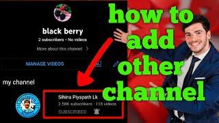 how to add other channel / how to add other channels to our youtube channel