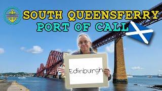 The Gateway to Edinburgh, Scotland – South Queensferry Cruise Port 2023!