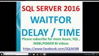 Waitfor delay in sql server | SQL waitfor delay| sql 2016 waitfor time