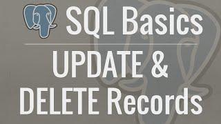 SQL Tutorial for Beginners 5: UPDATE and DELETE - Modifying and Removing Records from Your Database