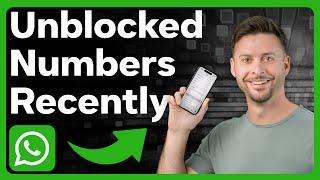 How To Check Recently Unblocked Numbers On WhatsApp