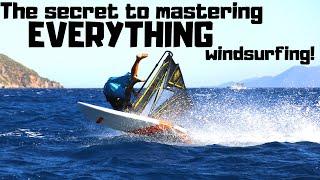 Whats the secret to mastering Windsurfing?