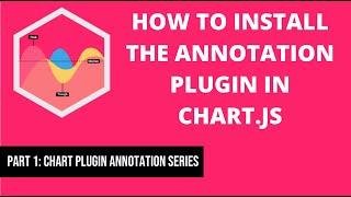 1. How to install the Annotation Plugin chartjs-plugin-annotation in Chart.js