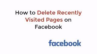 How to Delete Recently Visited Pages on Facebook (2021)