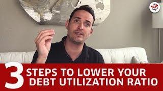 3 Steps to Lower Your Credit Utilization Ratio and Increase Your Credit Score!