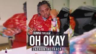 *******SOLD********FREE Gunna X Lil Baby X Young Thug Type Beat "OH OKAY"  [Prod. By ZachOnTheTrack]