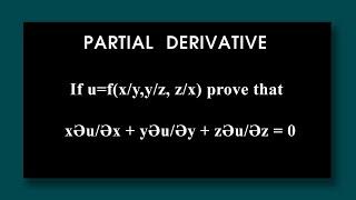 If u=f(x/y y/z z/x) prove that xӘu/Әx + yӘu/Әy + zӘu/Әz = 0 PARTIAL DIFFERENTIATION