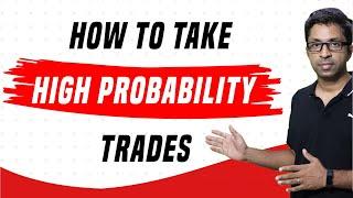 How to Take High Probability Trades?
