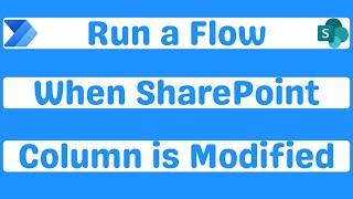 Power Automate - Run a Flow When SharePoint Column is Modified | Get Changes for an Item Action