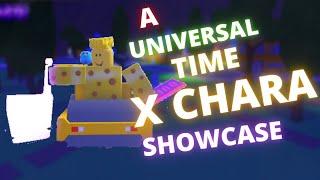 A UNIVERSAL TIME REWORKED X CHARA SHOWCASE!!!