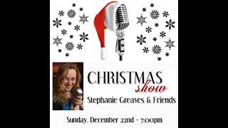 Christmas Show | Stephanie Greaves & Friends