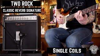 Two-Rock Classic Reverb Signature Combo Demo | Single Coils