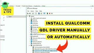How to Download and Install Qualcomm QDL Driver [QDLoader HS-USB]