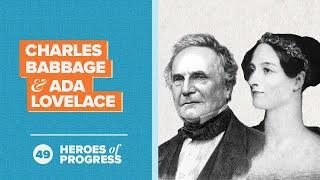 Charles Babbage and Ada Lovelace: Early Computing | Heroes of Progress | Ep. 49