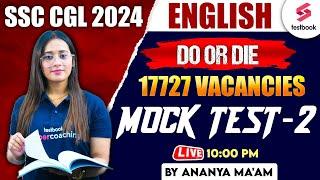 SSC CGL 2024 English Mock Test | English DO OR DIE Mock Test - 2 | 17727 Vacancies | By Ananya Ma'am