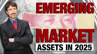 Emerging Market Assets in 2025 - Mark Galasiewski