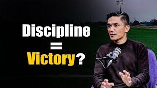 Victory = Discipline: Sunil Chhetri Explains