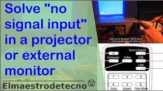 How to solve "no signal input" in projector or external monitor