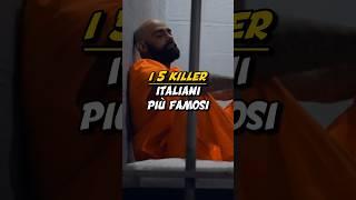 I 5 KILLER ITALIANI PIÙ FAMOSI