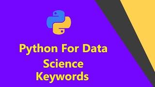 Python For Data Science-Keywords||Data Science For Begginers||Philodiscite