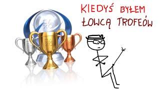 Kiedyś byłem Łowcą Trofeów