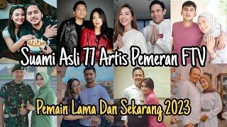 Bikin Pangling!! Inilah Suami Asli 77 Para Artis Pemeran FTV Indonesia Pemain Lama Dan Sekarang 2023