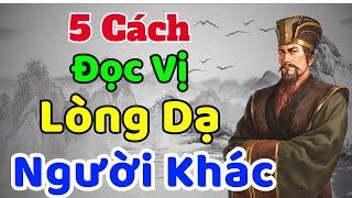 Cổ Nhân dạy: 5 Cách ĐỌC VỊ Lòng Dạ Người Khác | Sách nói Minh Triết