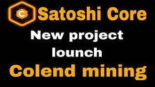 Satoshi Core new project lounch। Colend mining। satoshi core mining। Colend mining