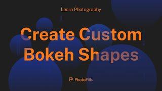 How To Create Custom Bokeh Shapes