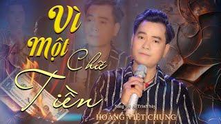 MV - VÌ MỘT CHỮ TIỀN - ST & TB : HOÀNG VIỆT CHUNG