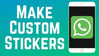 How to Make Custom Stickers on WhatsApp in 2 Ways (2024)