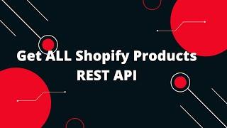 Shopify Tutorial for Beginners #19  Get ALL Shopify Products REST API