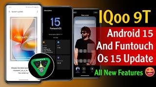 IQoo 9T Android 15 Update Features | IQoo 9t Funtouch Os 15 Update Features | IQoo 9t New Features