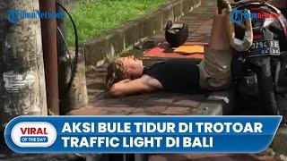 Viral Video Aksi Bule Rebahan di Trotoar Daerah Badung Bali, Netizen: Traffic Light Jadi Saksi Bisu