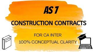 AS 7 in ENGLISH - Construction Contracts || CA Inter/IPCC || ADVANCE ACCOUNTS