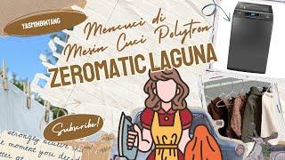 Mencuci Baju di Mesin Cuci Polytron Zeromatic Laguna 8kg 🫧