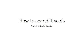 04 - How to search tweets based on location