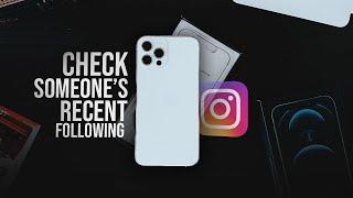 How to Check Someone's Recent Following on Instagram (tutorial)