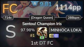 9.8⭐MINHOCA LOKA | Junichi Masuda - Sentou! Champion Iris [Dragon Queen] +HDDT 97.98% FC #1 | 1114pp