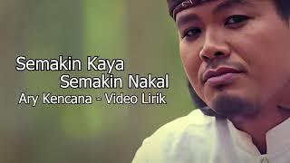 Ary Kencana – Semakin Kaya Semakin Nakal / SKSN  ( Official Video Lirik )