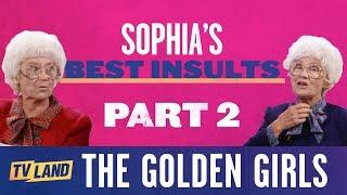 Sophia’s Best Insults Pt. 2  (Compilation)  The Golden Girls | TV Land