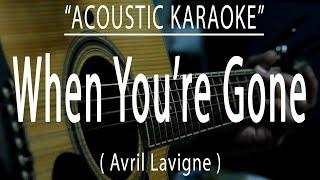 When You're Gone - Avril Lavigne (Acoustic karaoke)