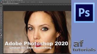 Skin Retouching - Lesson 11 - Adobe Photoshop CC 2020