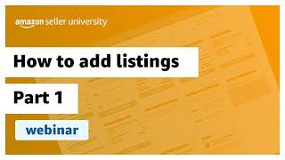 How to Add Listings to your Amazon Store Part 1 | Webinar