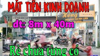 Bán nhà mặt tiền Kinh doanh buôn bán siêu đẹp. dt: 8m x 40m. Giá cực kỳ rẻ. #458