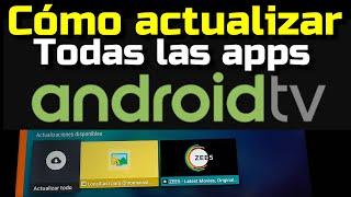 Cómo actualizar todas las apps en Android TV rápido y fácil Actualización de aplicaciones Android TV